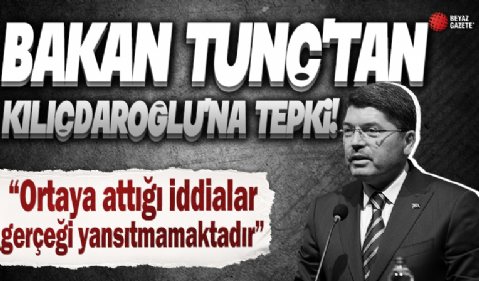 Bakan Tunç’tan Kılıçdaroğlu’na tepki: Türk yargısını hedef alarak ortaya attığı iddialar gerçeği yansıtmamaktadır