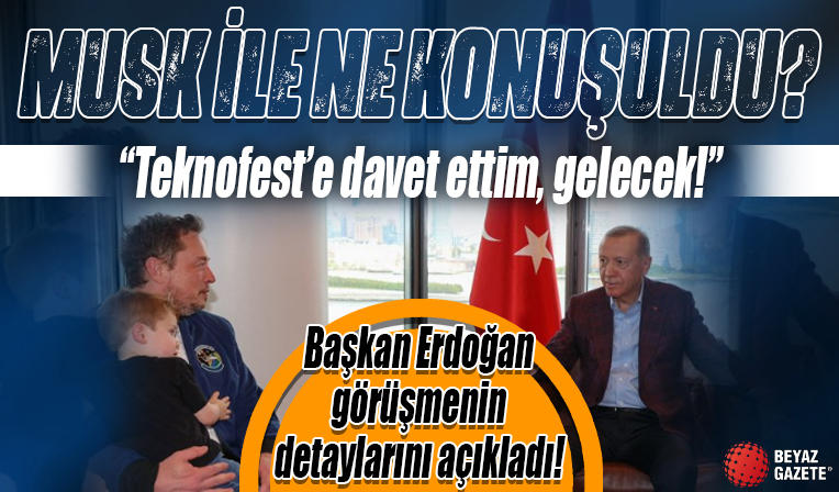 Başkan Erdoğan, Elon Musk ile yaptığı görüşmenin detaylarını açıkladı: Teknofest'e davet ettim, gelecek