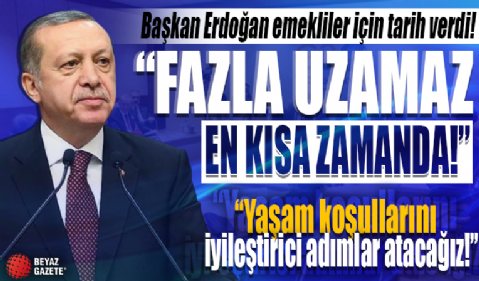 Cumhurbaşkanı Erdoğan milyonlarca vatandaşın merakla beklediği haberi duyurdu: Emeklilere düzenleme en kısa zamanda olacak