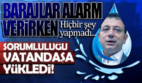 İstanbul barajları alarm verirken hiçbir somut adım atmayan İmamoğlu'dan vatandaşa su tasarrufu çağrısı