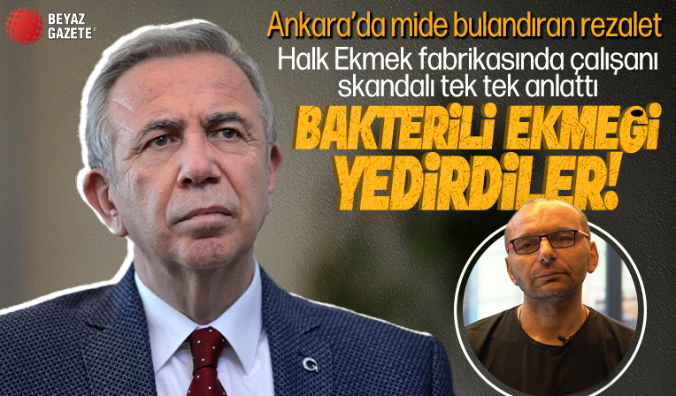 Ankara Halk Ekmek Fabrikası’nda bakterili ekmek skandalı! Fabrika çalışanı hepsini anlattı: Bilerek yedirdiler!
