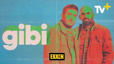 'Gibi' Ve 'Ilginç Bazi Olaylar' Dizileri Exxen TV Ile TV+'Ta