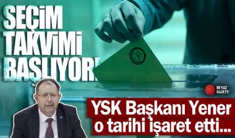 YSK Başkanı Ahmet Yener yerel seçim takvimi için tarih verdi!