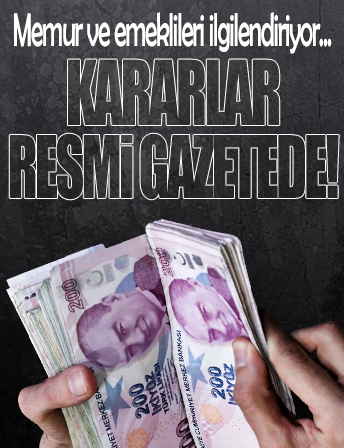 Memur ve memur emeklilerinin zam kararı Resmi Gazete'de