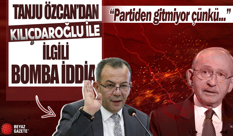 Tanju Özcan'dan Kılıçdaroğlu ile ilgili bomba iddia: Partiden gitmiyor çünkü...