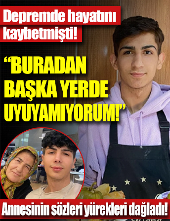 Depremde hayatını kaybeden Taha Duymaz'ın annesinden yürekleri dağlayan sözler!