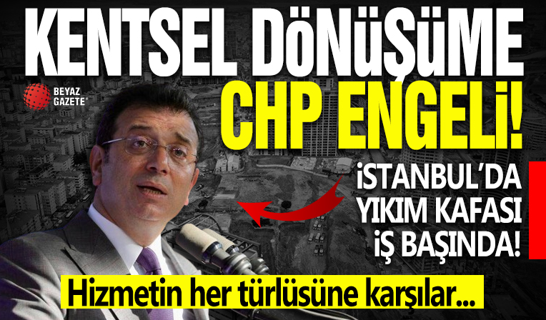 İstanbul’da dönüşüme CHP engeli! İBB Başkanı İmamoğlu ve meclis üyeleri, 5 ilçede 43 dava açtı