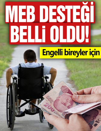 MEB desteği belli oldu! Engelli bireyler için 4 bin 692 lira...