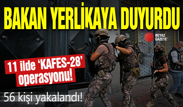 11 ilde Kafes-28 operasyonu: Kırmızı bültenle aranan 56 kişi yakalandı
