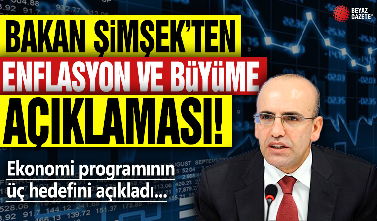 Bakan Mehmet Şimşek'ten enflasyon ve büyüme açıklaması