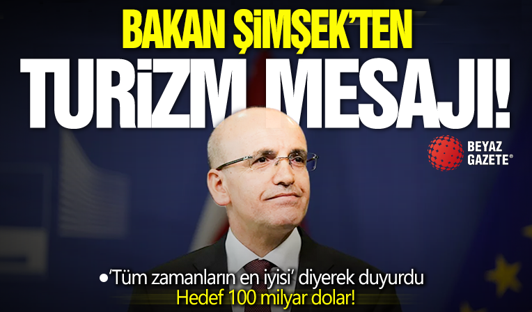Bakan Şimşek: Turizmde tüm zamanların en iyi performansını sergiledik