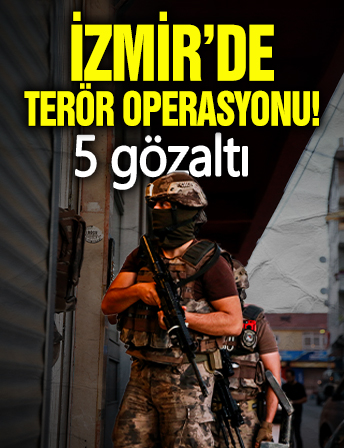 İzmir'de terör operasyonu: 5 gözaltı