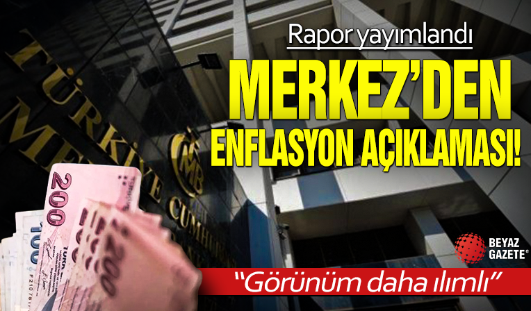 Merkez Bankası'ndan enflasyon açıklaması! 'Daha ılımlı'