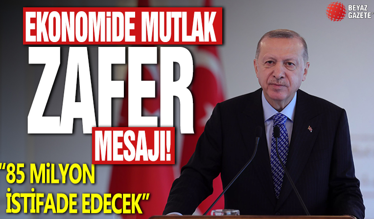 Başkan Erdoğan'dan çok net ekonomi mesajı: Mutlak zafere ulaştıracağız
