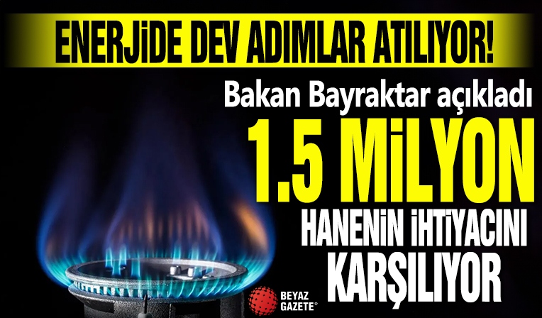 Enerjide dev adımlar! Bakan Bayraktar açıkladı: 1,5 milyon hanenin ihtiyacını karşılıyor