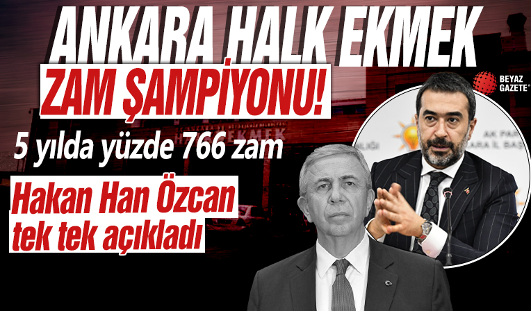Ankara Halk Ekmek zam şampiyonu: 5 yılda yüzde 766 zam
