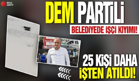 DEM Partili belediyede işçi kıyımı sürüyor: 52 kişi daha işten atıldı