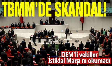 TBMM'de skandal! DEM'li vekiller İstiklal Marşı'nı okumadı