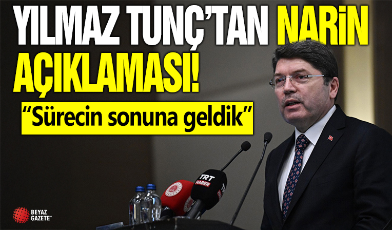 Yılmaz Tunç'tan Narin açıklaması: Sürecin sonuna geldik, sonradan tespit edilen kamera görüntüleri var