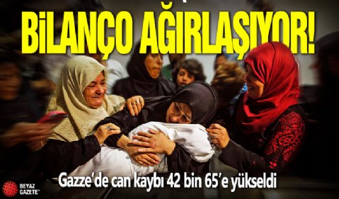 Bilanço ağırlaşıyor! Gazze'de can kaybı 42 bin 65’e yükseldi