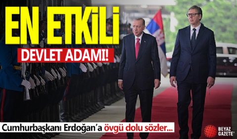 Aleksandar Vucic’ten Başkan Erdoğan paylaşımı: En etkili devlet adamlarından biri