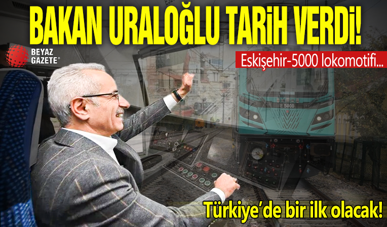 Bakan Uraloğlu tarih verdi! Eskişehir-5000 lokomotifi