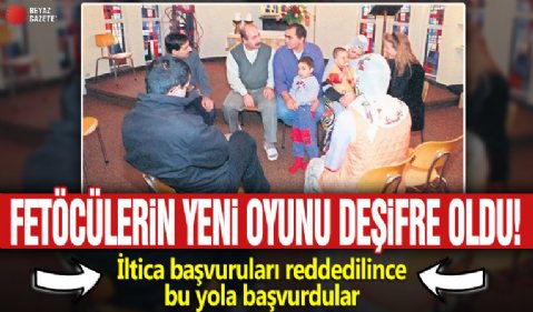 FETÖ'cülerin yeni oyunu deşifre oldu! İltica başvuruları reddedilince bu yola başvurdular