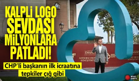 Kalpli logo sevdası milyonlara patladı! CHP'li başkanın ilk icraatına tepkiler çığ gibi