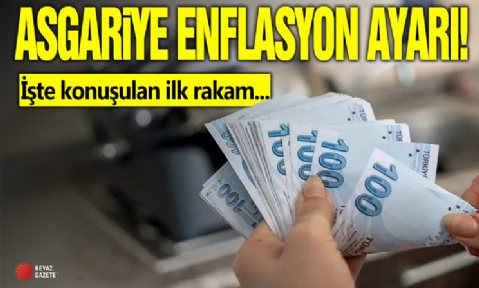 2025 asgari ücret zammına enflasyon ayarı! İşte ilk konuşulan rakam! Asgari ücret ne kadar olur?