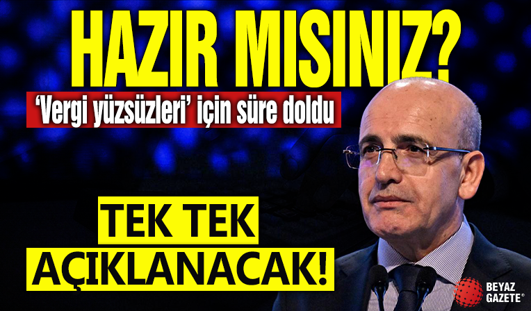 Vergi yüzsüzleri için süre doldu! Tek tek açıklanacak