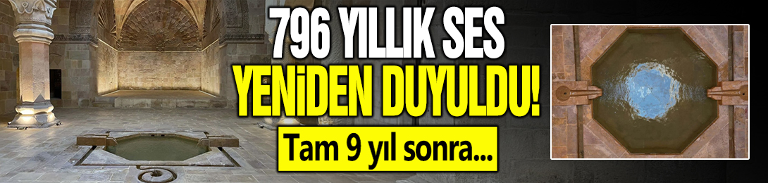 796 yıllık şifalı ses yeniden duyuldu! Tam 9 yıl sonra...