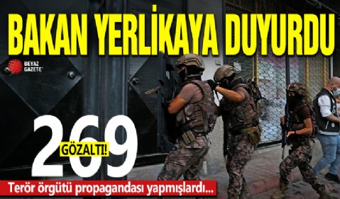 Terör örgütü propagandası yapanlara operasyon: 269 kişi gözaltına alındı