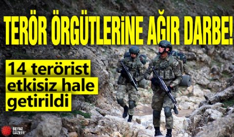 Terör örgütlerine ağır darbe: 14 terörist etkisiz hale getirildi!