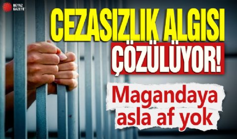 Cezasızlık algısı çözülüyor: Magandaya asla af yok!