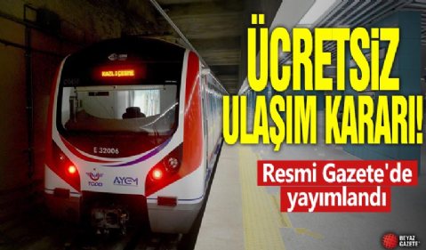 Ücretsiz ulaşım kararı! Resmi Gazete'de yayımlandı