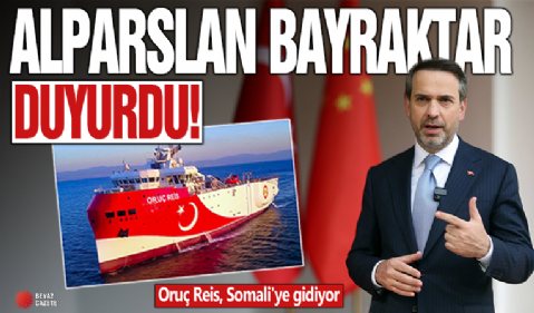 Alparslan Bayraktar duyurdu: Oruç Reis, Somali'ye gidiyor