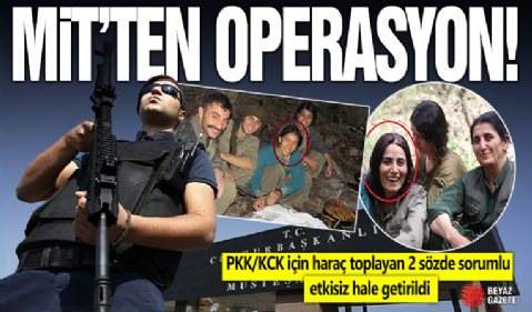 MİT, PKK/KCK için haraç toplayan 2 sözde sorumluyu etkisiz hale getirdi