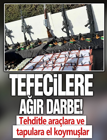 Tefecilik çetesine ağır darbe: Tehditle araçlara ve tapulara el koymuşlar!