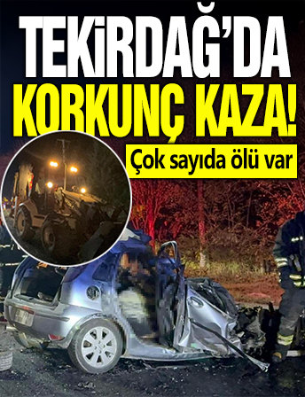 Tekirdağ'da katliam gibi kaza: 5 kişi öldü