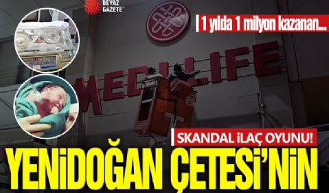 Yenidoğan çetesinin ilaç oyunu: 1 yılda 1 milyon kazanan hemşireler!