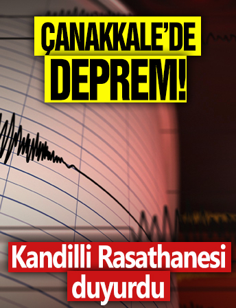 Çanakkale'de deprem! Kandilli Rasathanesi duyurdu