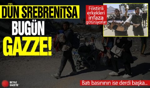 Dün Srebrenitsa bugün Gazze! Filistinli erkekleri infaza götürüyorlar