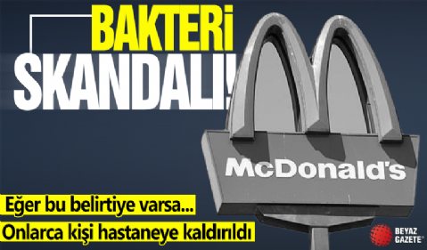 Fast food zinciri McDonald’s’da E.coli bakterisi skandalı: Onlarca kişi hastaneye kaldırıldı 1 kişi öldü!