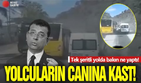 İstanbul'da İETT otobüsü şoförü tek şeritli yolda sollama yaptı