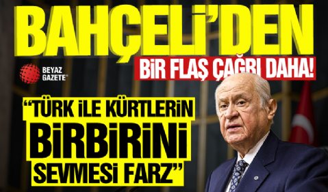 Bahçeli'den bir flaş çağrı daha! 