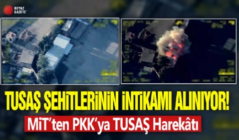 TUSAŞ şehitlerinin intikamı alınıyor: MİT’ten PKK’ya TUSAŞ Harekâtı