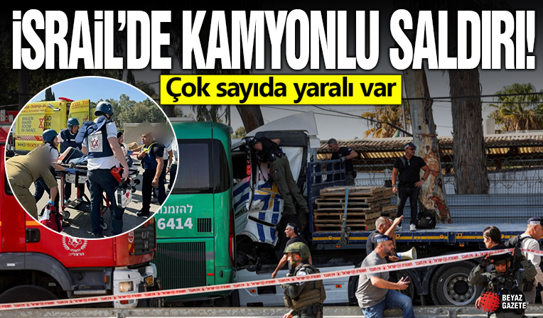 İsrail'de otobüs durağına kamyonlu saldırı!