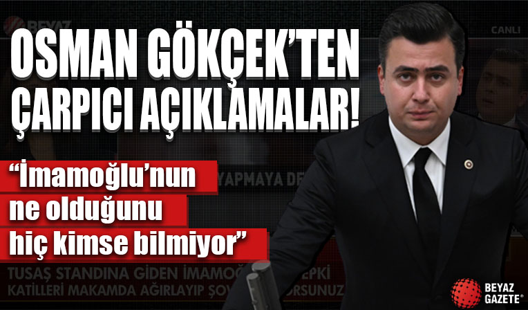 AK Parti Ankara Milletvekili Osman Gökçek'ten çarpıcı açıklamalar!