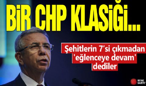 Bir CHP klasiği... Şehitlerin 7’si çıkmadan 'eğlenceye devam' dediler