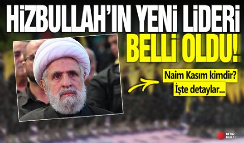 Hizbullah'ın yeni lideri Naim Kasım kimdir?